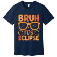 Solar Eclipse Bruh Its Eclipse Premium T-Shirt