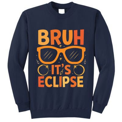 Solar Eclipse Bruh Its Eclipse Tall Sweatshirt