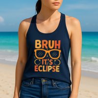 Solar Eclipse Bruh Its Eclipse Womens Tank Top
