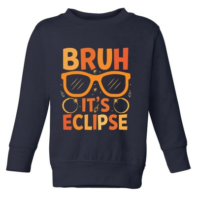 Solar Eclipse Bruh Its Eclipse Toddler Sweatshirt