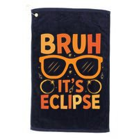 Solar Eclipse Bruh Its Eclipse Golf Towel