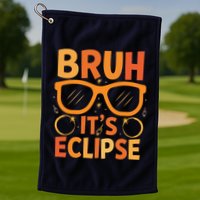Solar Eclipse Bruh Its Eclipse Golf Towel