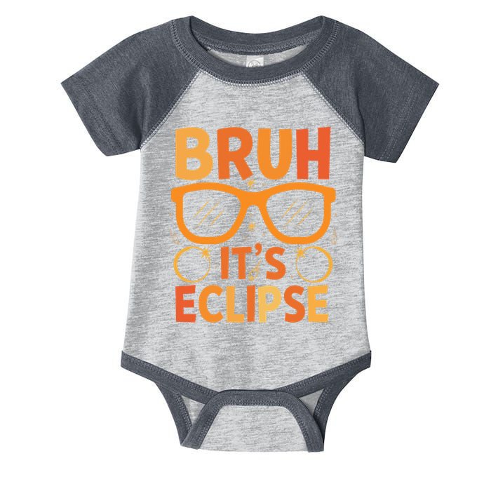 Solar Eclipse Bruh Its Eclipse Infant Baby Jersey Bodysuit