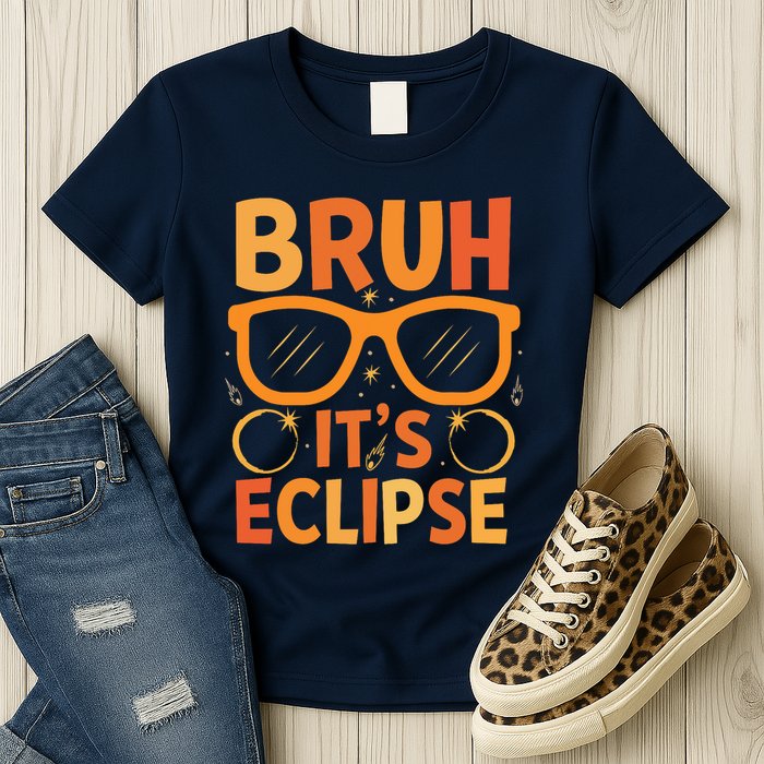 Solar Eclipse Bruh Its Eclipse Womens T-Shirt