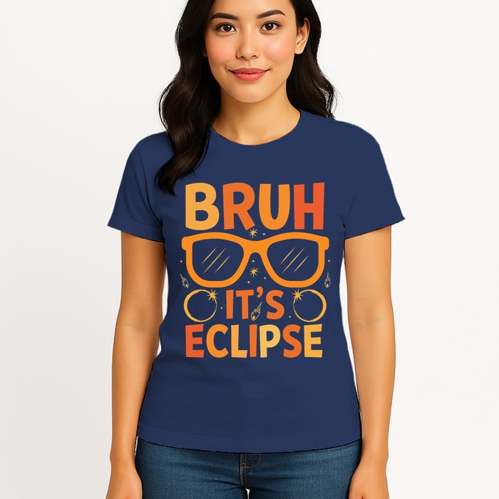 Solar Eclipse Bruh Its Eclipse Womens T-Shirt