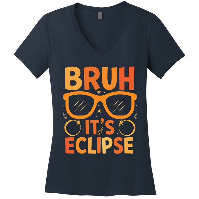 Solar Eclipse Bruh Its Eclipse Women's V-Neck T-Shirt