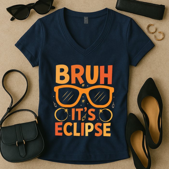 Solar Eclipse Bruh Its Eclipse Women's V-Neck T-Shirt