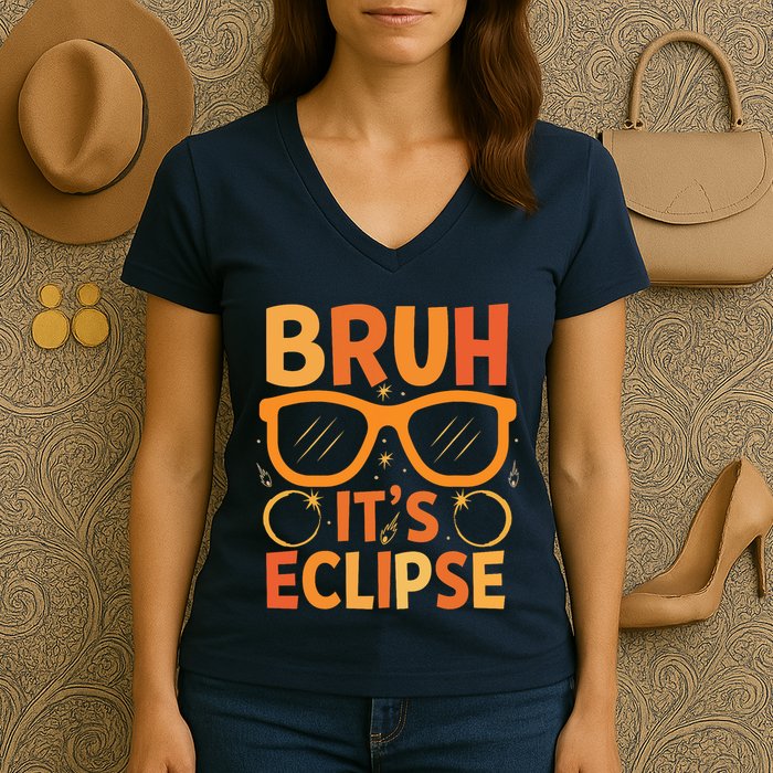 Solar Eclipse Bruh Its Eclipse Women's V-Neck T-Shirt