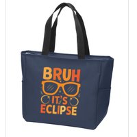 Solar Eclipse Bruh Its Eclipse Zip Tote Bag