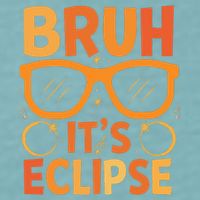 Solar Eclipse Bruh Its Eclipse Sueded Cloud Jersey T-Shirt