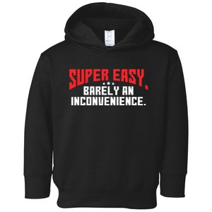 Super Easy Barely An Inconvenience Rant Toddler Hoodie