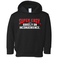 Super Easy Barely An Inconvenience Rant Toddler Hoodie