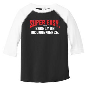 Super Easy Barely An Inconvenience Rant Toddler Fine Jersey T-Shirt