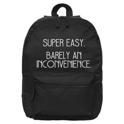 Super Easy Barely An Inconvenience Rant 16 in Basic Backpack