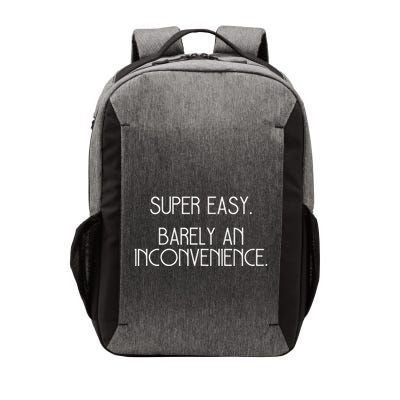 Super Easy Barely An Inconvenience Rant Vector Backpack