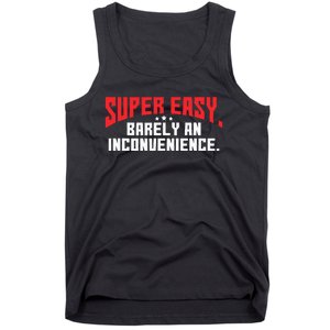 Super Easy Barely An Inconvenience Rant Tank Top