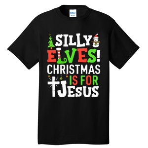 Silly Elves Christmas is For Jesus Matching Family Elf  Tall T-Shirt