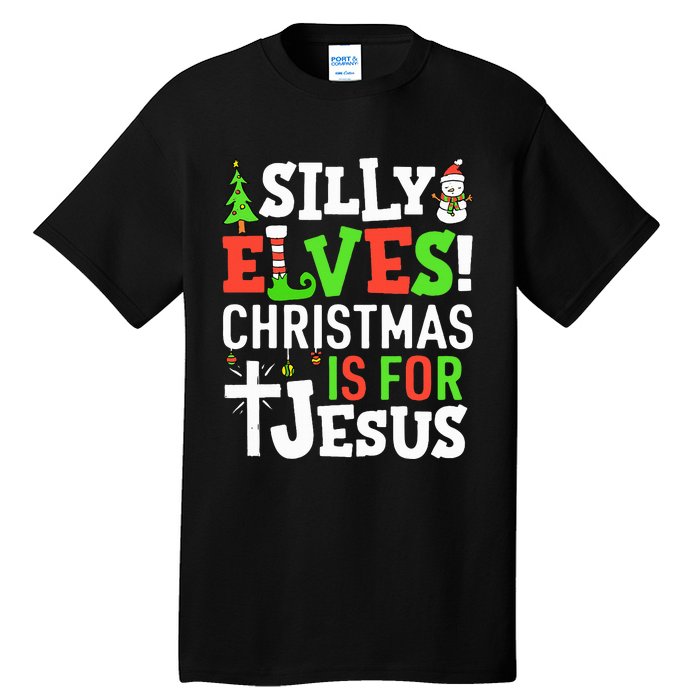 Silly Elves Christmas is For Jesus Matching Family Elf  Tall T-Shirt