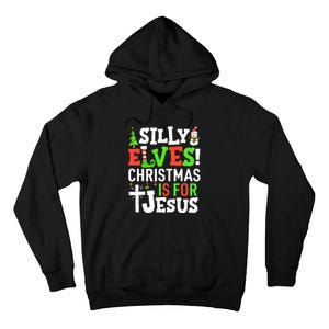 Silly Elves Christmas is For Jesus Matching Family Elf  Tall Hoodie