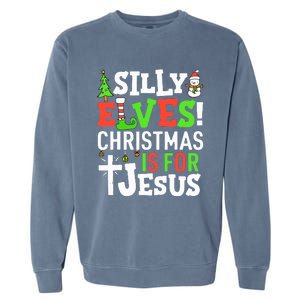 Silly Elves Christmas is For Jesus Matching Family Elf  Garment-Dyed Sweatshirt