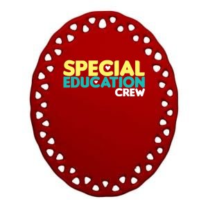 Special Education Crew Special Education Teacher Gift Ceramic Oval Ornament