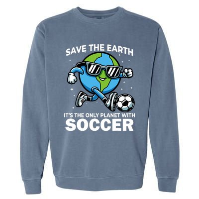 Save Earth Conservation Soccer Player Funny Earth Day Garment-Dyed Sweatshirt