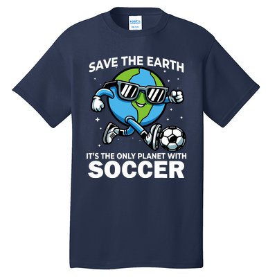 Save Earth Conservation Soccer Player Funny Earth Day Tall T-Shirt