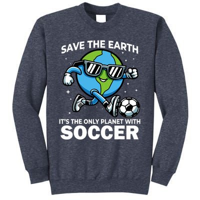 Save Earth Conservation Soccer Player Funny Earth Day Sweatshirt