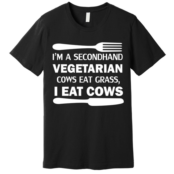 Secondhand Vegetarian Cows Eat Grass Premium T-Shirt
