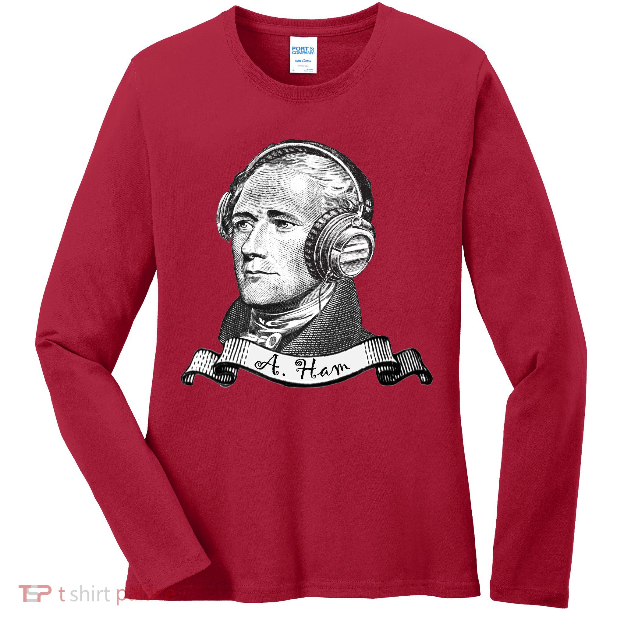 Secretary Alexander Hamilton A. Ham Headphones Ladies Long Sleeve Shirt