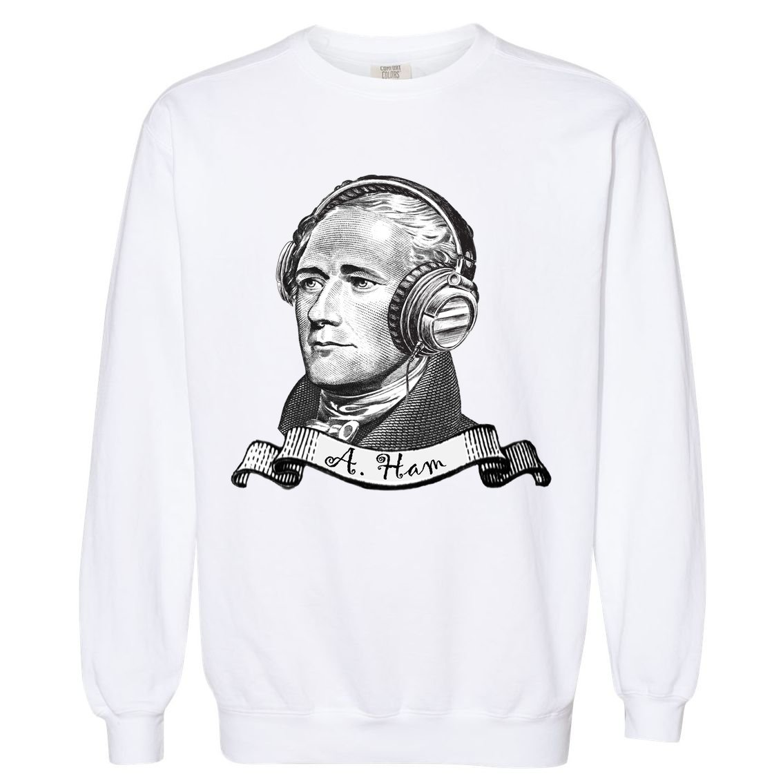 Secretary Alexander Hamilton A. Ham Headphones Garment-Dyed Sweatshirt