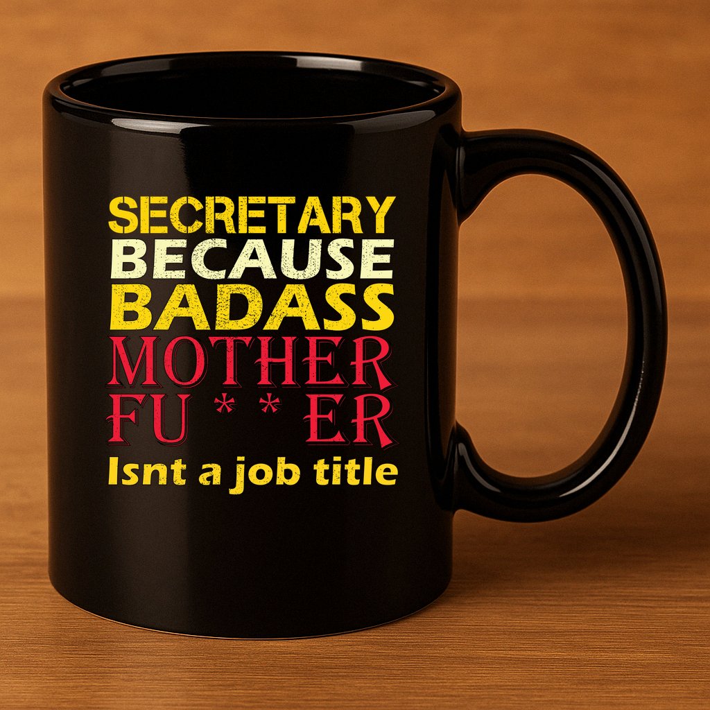 Secretary Badass Job Title 11oz C Handle Ceramic Mug