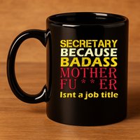 Secretary Badass Job Title 11oz C Handle Ceramic Mug