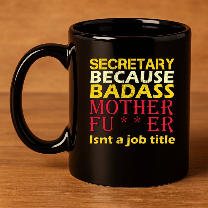 Secretary Badass Job Title 11oz C Handle Ceramic Mug