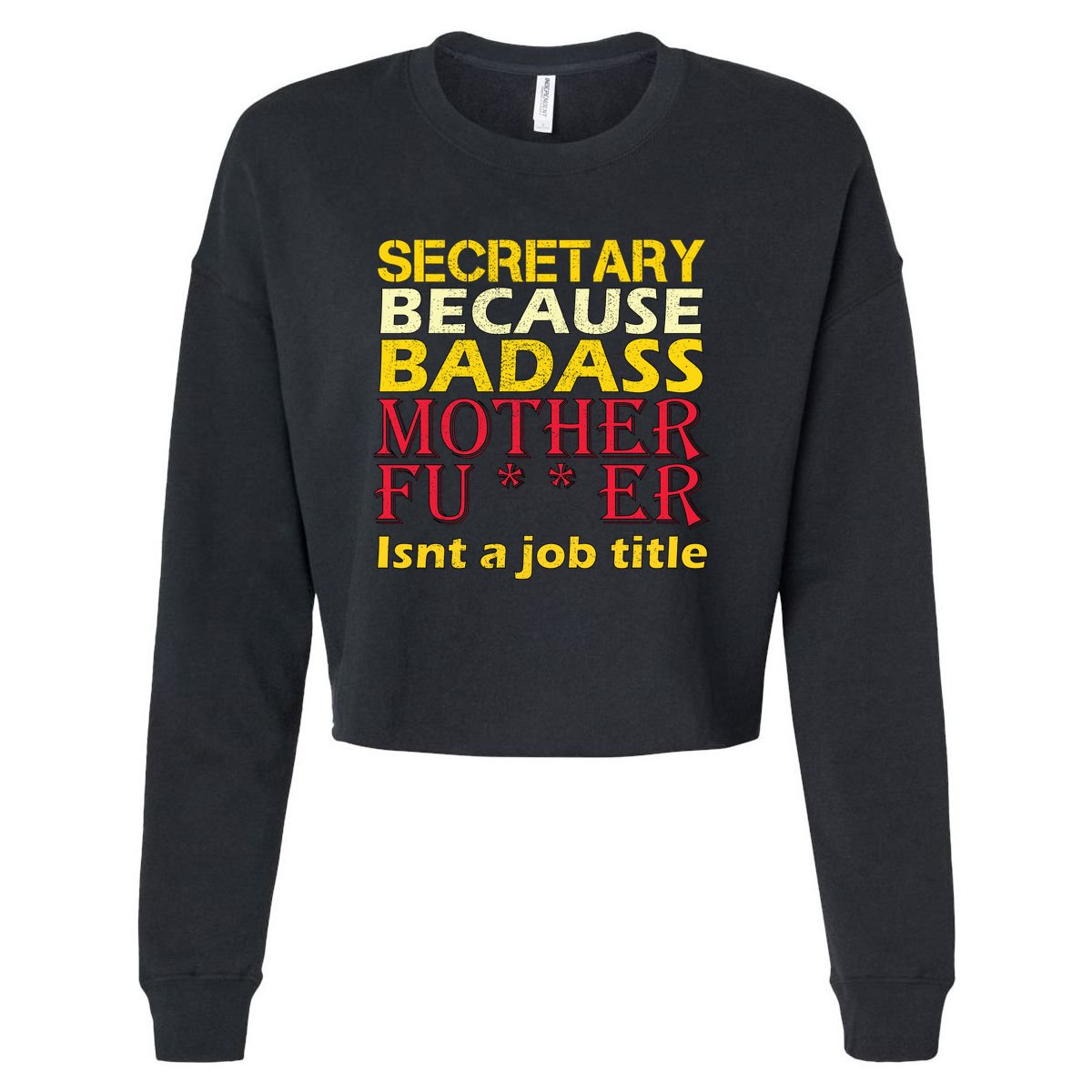 Secretary Badass Job Title Cropped Pullover Crew