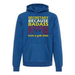 Secretary Badass Job Title Premium Hoodie