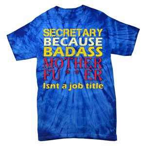 Secretary Badass Job Title Tie-Dye T-Shirt