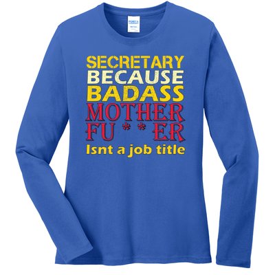 Secretary Badass Job Title Ladies Long Sleeve Shirt