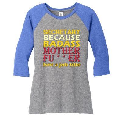 Secretary Badass Job Title Women's Tri-Blend 3/4-Sleeve Raglan Shirt