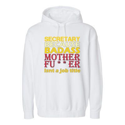 Secretary Badass Job Title Garment-Dyed Fleece Hoodie