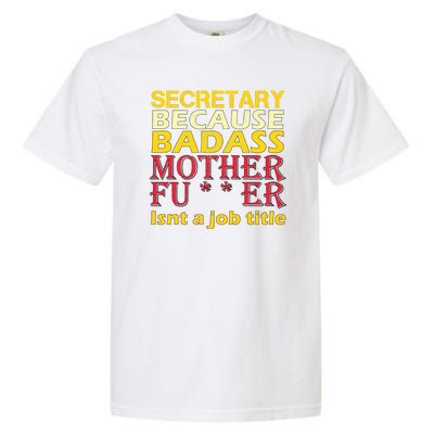 Secretary Badass Job Title Garment-Dyed Heavyweight T-Shirt