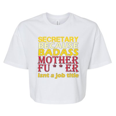 Secretary Badass Job Title Bella+Canvas Jersey Crop Tee