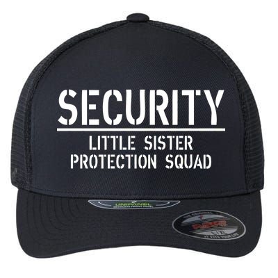 SECURITY Little Sister Protection Squad Funny Big Brother Flexfit Unipanel Trucker Cap