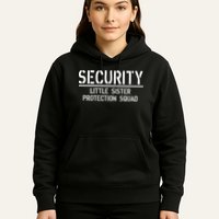 SECURITY Little Sister Protection Squad Funny Big Brother Hoodie