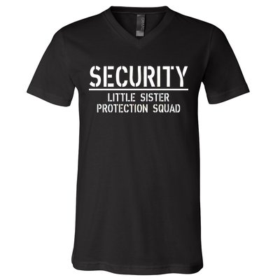 SECURITY Little Sister Protection Squad Funny Big Brother V-Neck T-Shirt