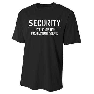 SECURITY Little Sister Protection Squad Funny Big Brother Performance Sprint T-Shirt