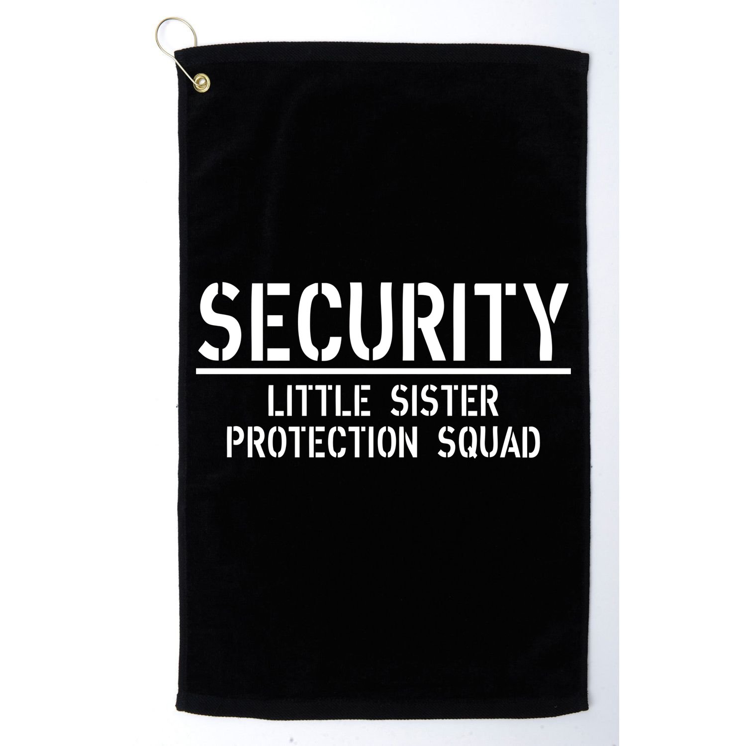 SECURITY Little Sister Protection Squad Funny Big Brother Golf Towel