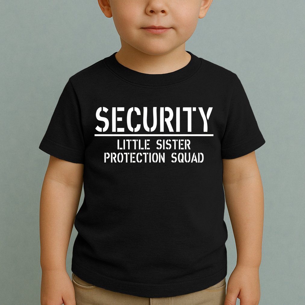 SECURITY Little Sister Protection Squad Funny Big Brother Toddler T-Shirt