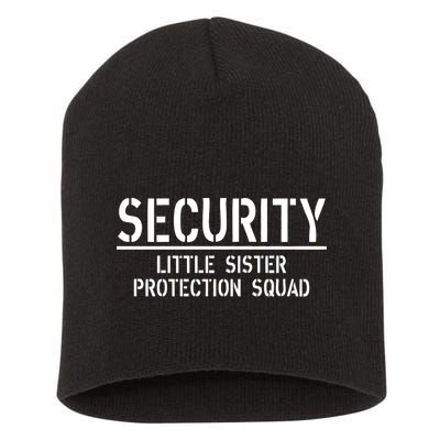 SECURITY Little Sister Protection Squad Funny Big Brother Short Acrylic Beanie