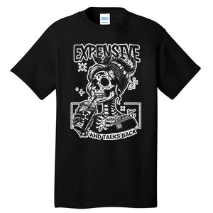 Skeleton Expensive Difficult And Talks Back Tall T-Shirt